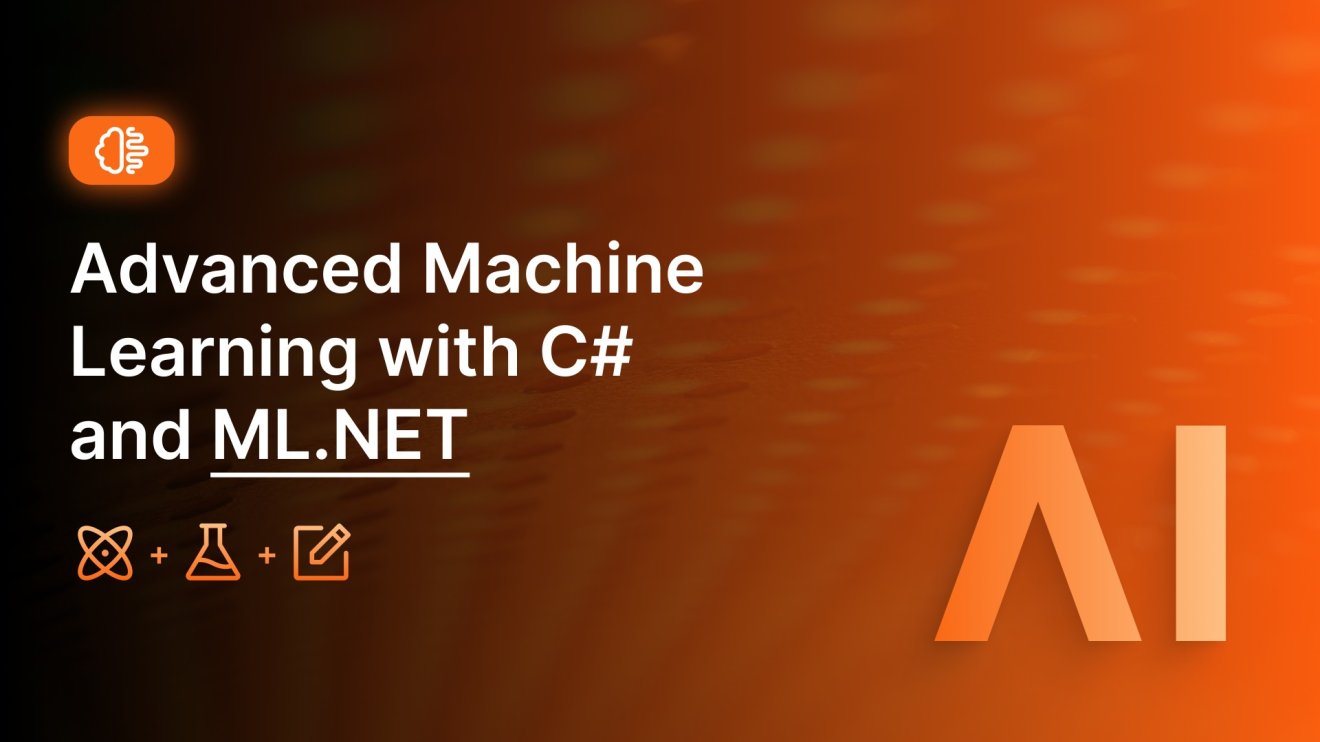 Advanced Machine Learning with C# and ML.NET